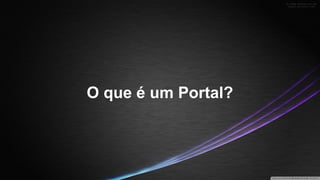 O que é um Portal?

 