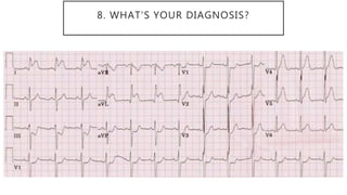 8. WHAT’S YOUR DIAGNOSIS?
 