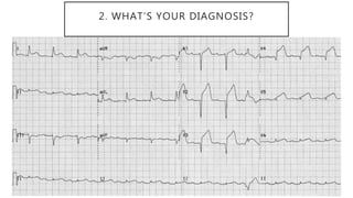 2. WHAT’S YOUR DIAGNOSIS?
 