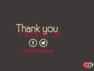 Thank youFind us on
Know.Me,Ar@Hotmail.com
 