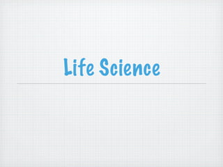 Life Science
 