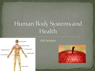 Life Science Human Body Systems and Health 