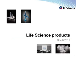 Life Science products
Dec 6,2019
1
 