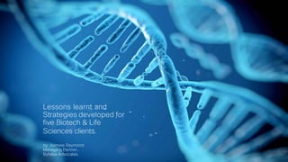 Lessons learnt and
Strategies developed for
five Biotech & Life
Sciences clients.
by: Asimwe Raymond
Managing Partner,
Bytelex Advocates.
 