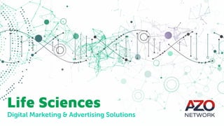 Life Sciences
Digital Marketing & Advertising Solutions
 
