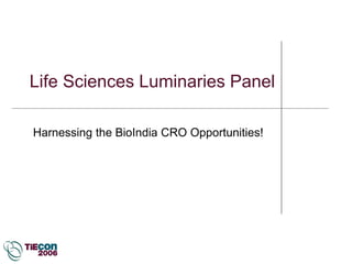 Life Sciences Luminaries Panel

Harnessing the BioIndia CRO Opportunities!
 