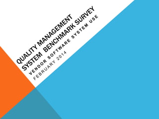 Life sciences quality management system vendor software benchmark survey feb2014