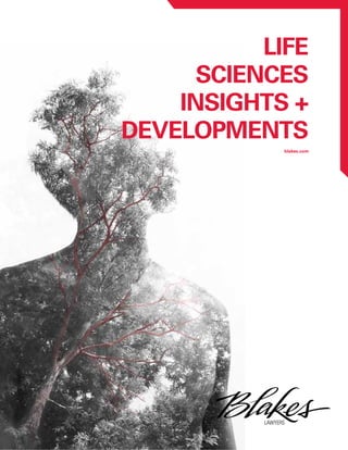 Life
Sciences
INSIGHTS +
Developments
blakes.com
 