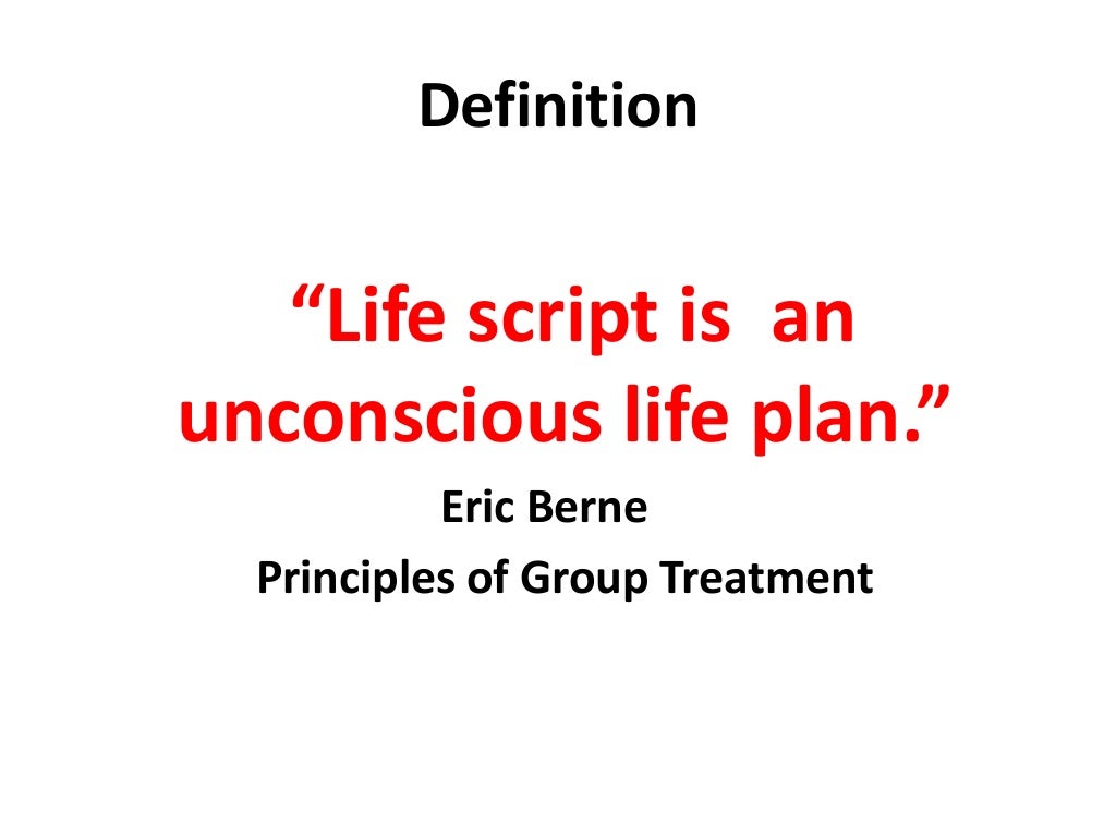 Life scripts definitions (Transactional analysis / TA is an integra…