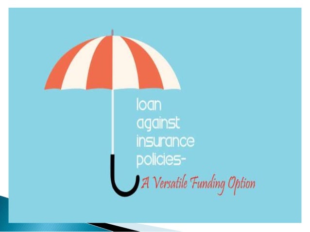 Loans against life insurance policies