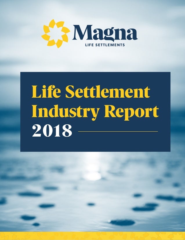 Life Settlement Industry Report Magna Life Settlements