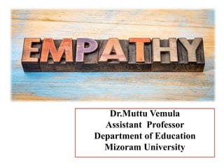 Dr.Muttu Vemula
Assistant Professor
Department of Education
Mizoram University
 