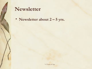 Newsletter
• Newsletter about 2 – 5 yrs.

3-5 Years-of-Age

 