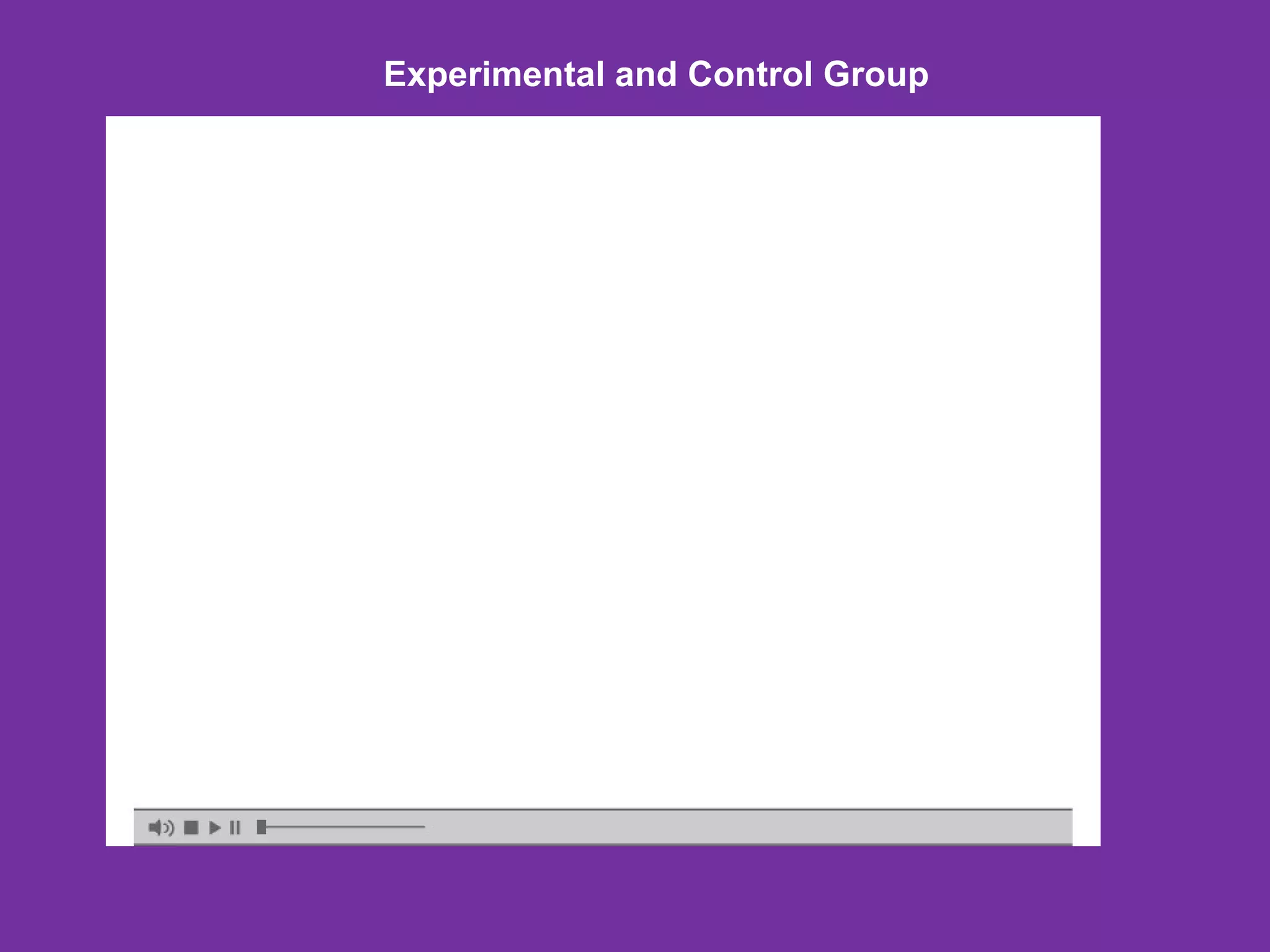 Experimental and Control Group
 
