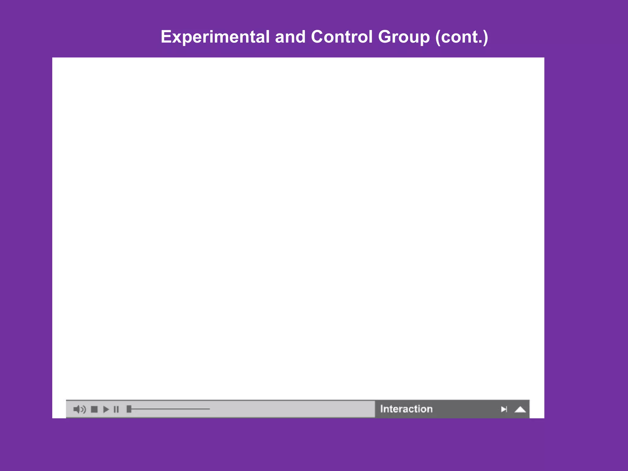 Experimental and Control Group (cont.)
 