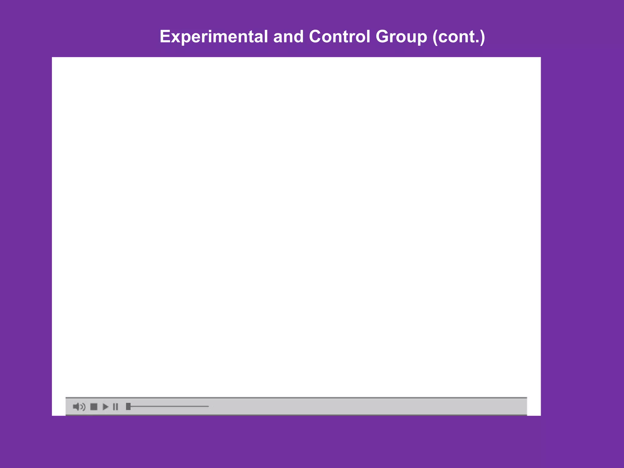 Experimental and Control Group (cont.)
 