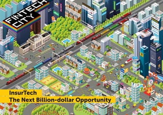 InsurTech
The Next Billion-dollar Opportunity
 
