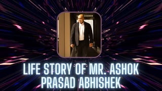 Life story of Mr. Ashok Prasad Abhishek.pdf