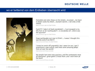 wo er twitternd von dem Erdbeben überrascht wird │  Seite  │  DW-AKADEMIE  
