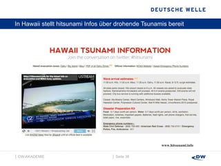In Hawaii stellt hitsunami Infos über drohende Tsunamis bereit │  Seite  │  DW-AKADEMIE  www.hitsunami.info 