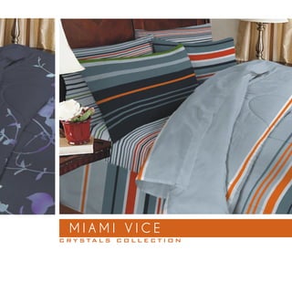 MIAMI VICE
C R Y S TA L S C O L L E C T I O N
 