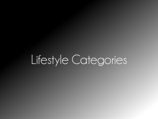 Lifestyle Categories
 