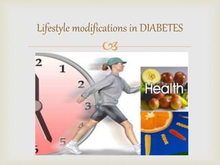 Diaetary Modification Lifestyle modifications in Diabetes mellitus | PPTX