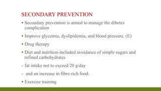 ROLE OF PHYSIOTHERAPIST IN
PREVENTION OF DIABETES
▪ Goals of physiotherapy:
▪ 1] Counseling of patient- lifestyle modifica...