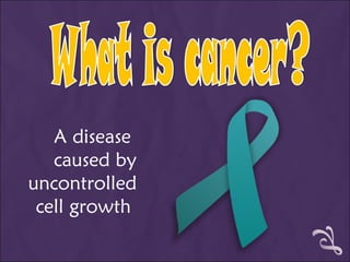 A disease  caused by uncontrolled cell growth  