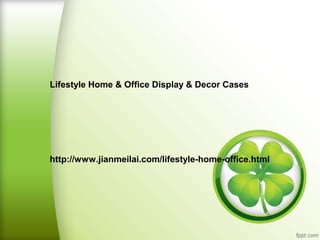 Lifestyle Home & Office Display & Decor Cases




http://www.jianmeilai.com/lifestyle-home-office.html
 