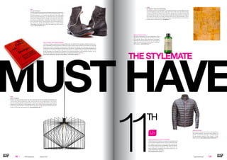 ⁄ LIFESTYLEHOTELS.NET ⁄ ⁄ 2120 ⁄ ⁄ LIFESTYLEHOTELS.NET ⁄		 / ISSUE NO
02 / 2015 /
THE STYLEMATE
DISA
The Last Conspiracy
Die letzte Verschwörung, entwickelt funktionelles Schuhwerk mit postmoder-
nem Vermächtnis. Jede Kollektion baut auf experimentelle Prämissen – neue
Produktionsverfahren und –prozesse sind willkommen. Beim DISA-Stiefel
heißt das Experiment Pferdeleder – es verleiht dem Schuh durch seine feinen
Fasern einen außergewöhnlichen Charakter und besitzt auch nach Jahren
eine überaus anmutige Eleganz. Verarbeitet ist der Stiefel im Goodyear-Ver-
fahren: Die Schuhe werden maschinell genäht, die Produktionsdauer ist hö-
her. Unternehmen trainieren ihre Mitarbeiter jahrelang, um dieses Wissen
weiterzugeben. Der Schuh hält 20 Jahre oder länger, wenn Sie ihn gut be-
handeln. www.secretroom.at STOP
LIFESTYLEHOTELS The Book 11TH EDITION
LIFESTYLEHOTELS The Book 11th
im neuen Format präsentiert auf
rund 500 Seiten einzigartige LIFESTYLEHOTELS, die in der moder-
nen Hotellerie als Synonym für einen individuellen Lebensstil ste-
hen. Das Buch stellt mit dem neu gestalteten Layout eine Inspirati-
on für designorientierte Reisende dar. Jedes Hotel wird auf vier
Seiten umfangreich mit detaillierter Beschreibung, Best Room und
großformatigen Bildern dargestellt.
www.lifestylehotels.net/shop STOP
GEBA
Ein Teppich ist mehr als ein Bodenbelag.
Er ist textiles Kunstwerk und Wohlfühlfaktor. Er strukturiert den Raum und schafft Oasen der Ruhe.
Er ist eine Spielwiese, auf der man sitzen, liegen, Musik hören, reden, lesen oder einfach entspan-
nen kann. So verändert ein Teppich die Art, wie Räume wahrgenommen und genutzt werden. Das
ist die Philosophie von Geba: In der Verbindung von traditioneller Handwerkskunst und zeitgemä-
ßem Design wollen die High-End-Design-Spezialisten Menschen für Teppiche begeistern. Die kre-
ativen Entwürfe in bester Fair-trade-Qualität schmücken private Domizile ebenso wie internationa-
le Hotels oder den Salzburger Dom. www.geba.cc STOP
WIRO
EASY TO HANDLE
Die Wiro, eine hippe Leuchte aus Draht, ist in den Farben Rost oder Schwarz erhältlich. Sie präsentiert sich
in einem zarten, nahezu transparenten Design, das Ihren Räumen einen avantgardistischen Touch verleiht.
Das warme Candle-Light Stimmungslicht (2200 K, 2700 K) und die einfache Dimmfunktion verwandeln Ihr
Zuhause oder Ihr Restaurant in eine einzigartige Location, die für diverse Anlässe unterschiedlich inszeniert
werden kann. Sie können feiern, romantisch dinieren oder einfach nur alleine den Sportteil lesen: Sie sind am
Drücker und Wiro liefert das passende Licht. www.weverducre.com STOP
KARL STOCKER, THE POWER OF DESIGN
„The Power of Design“ versteht sich als kompakte Einführung in die UNESCO Cities of Design. Vertiefend werden an kon-
kreten Fallbeispielen die unterschiedlichen Zugänge der einzelnen Städte, Design als Motor für ihre aktuelle und zukünftige
Entwicklung zu nutzen, beschrieben. Eine besondere Qualität erhält die Publikation durch Interviews, die der Autor im
Rahmen seiner Reise durch alle Städte mit DesignerInnen, AktivistInnen, Verantwortlichen und kritischen BeobachterInnen
durchgeführt hat. „The Power of Design“ zeigt, wie unterschiedlich und vielfältig der Begriff „Design“ über die Kontinente
hinweg interpretiert und verwendet wird. Entstanden ist ein abwechslungsreiches, reich bebildertes Lesebuch, das so
genannte harte Fakten mit persönlichen Eindrücken und subjektiven Sichtweisen kombiniert.
Taschenbuch (236 Seiten), Springer Verlag, ISBN-10: 3709115825 (englisch) STOP
11
TH
NEVILLE CLEAN  SHAVE
Das Clean  Shave spart Zeit beim Städteurlaub: Einfach
aufschäumen, Gesicht reinigen oder den Schaum für die Ra-
sur verwenden, danach wieder abwaschen. Feuchtigkeits-
spendende Zuckerrübenextrakte und Aloe Vera sorgen für
sanfte und weiche Haut (auch nach der Rasur). Für alle Haut-
typen geeignet. www.neville.co.uk STOP
MONCLER JACKET
Diese Jacket von Moncler ist der perfekte Reisebegleiter für
den urbanen Nomaden. Leicht und robust, elegant und
sportlich – es passt sich jeder Lage an und bleibt dennoch
ein eigenständiges Statement seines Trägers – in allen
Städten der Welt. www. knilli.at, www.moncler.com STOP
 