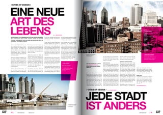⁄ LIFESTYLEHOTELS.NET ⁄ ⁄ 1514 ⁄ ⁄ LIFESTYLEHOTELS.NET ⁄		 / ISSUE NO
02 / 2015 /
/ CITIES OF DESIGN /
„Es ist ein ein reich bebildertes Lesebuch,
das so genannte harte Fakten mit persön-
lichen Eindrücken und subjektiven Sicht-
weisen kombiniert“, sagt Stocker über
das Buch, gleichsam eine andere Art von
Reiseführer. Nicht nur die bekannten Se-
henswürdigkeiten stehen im Mittelpunkt,
sondern oft verborgene, gleichzeitig über-
raschende Zugänge.
Natürlich ist Seouls der Dongdaemun De-
sign Plaza, kurz DDP, von Stararchitektin
Zaha Hadid, ein neofuturistisches Gesamt-
kunstwerk im Stadtteil Dongdaemun, die
Besucher dank ihrer spektakulären archi-
tektonischen Gestaltung in den Bann zieht,
ein Bestandteil. Aber auch eine Einrichtung
für Demenzkranke.
Palermo – nicht die Stadt auf Sizilien – son-
dern der Stadtteil in Buenos Aires, hat mitt-
lerweile auch Eingang in die Mainstream-
DER HISTORIKER, KULTURWISSENSCHAFTLER UND AUSSTELLUNGSREGIS-
SEUR KARL STOCKER (GRAZ, KASSEL, ISTANBUL, KREMS) HAT VIELE DER
CITIES OF DESIGN BEREIST UND AUS DIESEN RECHERCHEN EIN BUCH GE-
SCHRIEBEN: „THE POWER OF DESIGN“.
EINE NEUE
ART DES
LEBENS  TEXT MARTIN NOVAK
Reiseführer gefunden. Vor 15 Jahren war
Palermo aber noch ein sozialer Brennpunkt,
bevor die Bewohner die Sache selbst in die
Hand nahmen und den heruntergekomme-
nen, historischen Bezirk zu pulsierendem
Leben erweckten – mit Geschäften, Bars,
Galerien und Ateliers.
„Überall wird versucht, mit Design die
Stadtentwicklung zu dynamisieren und da-
mit auch – ich darf es hier, wissend, dass
es nicht immer so ist, dennoch optimistisch
formulieren – Rahmenbedingungen für eine
Verbesserung der Lebensbedingungen der
Bevölkerung zu schaffen“, sagt Karl Sto-
cker. Japanische Städte steigen mit Hilfe
von Design nach Naturkatastrophen wie
der Phönix aus der Asche.
Das alte Kobe, schon im 19. Jahrhundert
das Eingangstor zu Japan für die westliche
Welt, hat sich nach dem Erdbeben 1995
mit Hilfe der Kreativität seiner Bewohner
gleichsam neu erfunden, ohne seine Wur-
zeln zu kappen.
In jeder Stadt hat Stocker Design-affine
Menschen getroffen und mit ihnen ge-
sprochen, in Berlin etwa den Manager und
Design-Experten Jochen Sandig, der aus
dem beschaulichen Baden-Württemberg
in die deutsche Metropole kam. Er ist von
der Kraft des Designs überzeugt: „Heu-
te orientieren sich London und New York
mehr an Berlin als umgekehrt“, sagt er über
seine Stadt, „wir sind so etwas wie ein Zu-
kunftslabor“.
Oder Saint-Etienne, früher ein reines Indus-
triegebiet, das wirtschaftlich an Bedeutung
und Hoffnung verlor: „Design trägt zu einer
neuen Art des Lebens bei“, protokollierte
Karl Stocker dort die Worte der kommuna-
len Design-Managerin Nathalie Arnoud.
In Graz entdeckte Karl Stocker keines der
zeitgenössischen Bauten, wie etwa das
Kunsthaus, das für die Kulturhauptstadt
2003 errichtet wurde, als herausragendes
Design-Beispiel, sondern das in den Bo-
den der Innenstadt eingelassene Orientie-
rungssystem für Menschen mit Sehbeein-
trächtigung – das „Graz-T“.
Und in Shanghai fand er eine gebürtige
Österreicherin aus Schladming, Ulrike
Koller, die für das Berliner Architekturbüro
TRIAD an der Weltausstellung 2010 mitar-
beitete: „Eine City of Design soll eine hohe
Lebensqualität haben, die sich nicht nur
in der kulturellen Landschaft widerspie-
gelt, sondern auch in den Maßnahmen
für eine nachhaltige Stadtplanung und
kongeniale Architektur, genauso wie in
der Attraktivität der öffentlichen Räume
und einer funktionierenden Verkehrs-
infrastruktur“, formulierte sie ein allge-
meingültiges Design-Prinzip. STOP
Berlin und St. Etienne, Helsinki und Graz,
Buenos Aires und Turin haben etwas ge-
meinsam: Sie sind offizielle Cities of Design
im Creative Cities Network der UNESCO.
Der Programmkoordinator, der Grazer
Eberhard Schrempf, sieht in diesem Titel
einen „tollen Brand“, den jede Stadt für
sich nutzen kann, aber auch muss. Für
Metropolen, so Schrempf, sei die Bedeu-
tung eine andere als für „second cities“:
„Große Städte haben viele Identitäten“, da
sei „City of Design“ oft nur ein Randaspekt.
Für kleinere Städte entstehe aber eine gro-
ße Chance: „Sie können Vibrance Cities
werden, wo es brodelt.“
Außen und Innen
Für Schrempf ist es wichtig, dass Design
nicht als Oberflächenbehübschung und
Feuerwerk verstanden und inszeniert wird,
sondern einer „stetigen Entwicklung“ un-
terliegt: „Es geht um Inhalt und Verpackung
– wie viel Produktwahrheit produziere ich?“
Hier haben kleine Städte einen Vorteil.
Wenn unbefangene Besucher von außen
kommen und (nicht nur sich selbst) die
Frage stellen ‚wo ist das Design?‘, finden
sie sich in der Überschaubarkeit einer klei-
neren Stadt eher zurecht. Graz etwa bietet
geführte Design-Rundgänge an, die es in
Berlin nicht gibt. Wobei die Außenstehen-
den auch einen schärferen Blick haben und
Auffälligkeiten wie die Hallengestaltung des
Grazer Hauptbahnhofs oder die vom New
Yorker Künstler und Designer Vito Acconci
gestaltete, künstliche Insel in der Mur (dem
Fluss, der durch Graz führt), intensiver
wahrnehmen als die Bewohner selbst.
Katholisch und Protestantisch
Grundsätzlich geht es aber darum, Design
im genetischen Code einer Stadt zu veran-
kern. Welche Stufe der vierstufigen, euro-
päischen Designleiter, die von „no design“
über „styling“ und „Design als Prozess“ bis
zur höchsten Stufe „Design als Strategie
oder Innovation“ reicht, überhaupt erklom-
men werden kann, hängt auch vom kultu-
rellen Kontext ab: „Je katholischer, desto
oberflächlicher“ ist Schrempfs Theorie.
Während vorwiegend katholische Regi-
onen (vereinfacht: der Süden) durch „viel
Gold und Prunk“, durch „Hülle ohne Inhalt“
charakterisiert seien, dringe das Design in
den protestantischen Regionen des Nor-
dens eher in das tägliche Leben ein.
Weltweit gilt das aber nur bedingt: Das bra-
silianische Curitiba, mit 1,8 Millionen Ein-
/ CITIES OF DESIGN /
WELTWEIT DÜRFEN SICH 16 STÄDTE
ALS UNESCO CITY OF DESIGN
BEZEICHNEN. JEDE GEHT ANDERS
DAMIT UM.
JEDE STADT
IST ANDERS
 TEXT MARTIN NOVAK
				
 UNESCO
	 CITIES OF DESIGN:
	Beijing
	Berlin
	Bilbao
	 Buenos Aires (Bild links)
	Curitiba
	Dundee
	Graz
	Helsinki
	Kobe
	Montréal (Bild oben)
	Nagoya
	Saint-Etienne
	Seoul
	Shanghai
	Shenzhen
	Turin
 KARL STOCKER
The power of design.
A journey through
11 UNESCO Cities of Design.
Springer Verlag, Wien,
New York.
 EBERHARD SCHREMPF
Programmkoordinator des
internationalen UNESCO City of
Design-Netzwerkes: „Design im
genetischen Code verankern“
wohnern die siebentgrößte Stadt des Lan-
des und eine der jüngsten „Cities of Design“,
hat über die letzten Jahrzehnte ein völlig
neues Verkehrs-„Design“ entwickelt und
damit das Bild der Stadt völlig verändert.
Design-Tipp
Die Stadt Graz veranstaltet im Mai 2015
bereits zum siebenten Mal den „Design-
monat“. Das Thema Design durchzieht in
diesem Monat die gesamte Stadt. Mon-
tréal wird als Partner-„City of Design“
Gast sein. STOP
www.designmonat.at
Die Fußgängerbrücke Puente
de la Mujer in Buenos Aires
Foto: Shutterstock
Montréal: Die Partnerstadt des
Designmonat Graz 2015.
Foto: Shutterstock
 