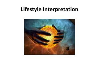 Lifestyle Interpretation
 