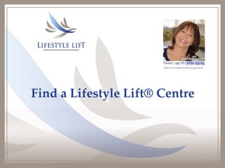 Find a Lifestyle Lift® Centre 