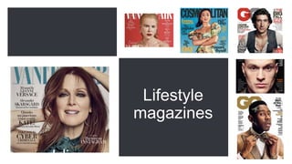 Lifestyle
magazines
 