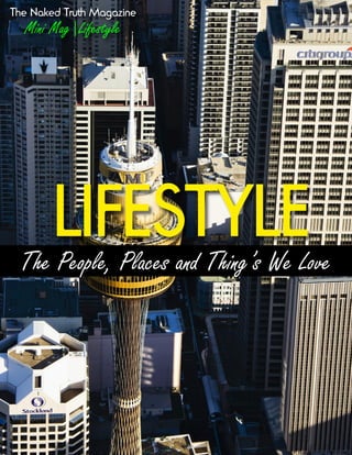 LIFESTYLEThe People, Places and Thing’s We Love
The Naked Truth Magazine
Mini Mag|Lifestyle
 