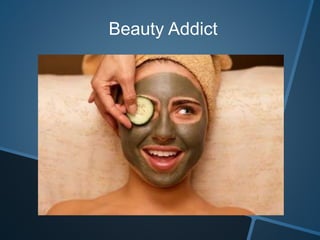Beauty Addict
 