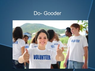 Do- Gooder
 