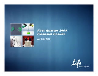 First Quarter 2009
Financial Results
April 28, 2009
 