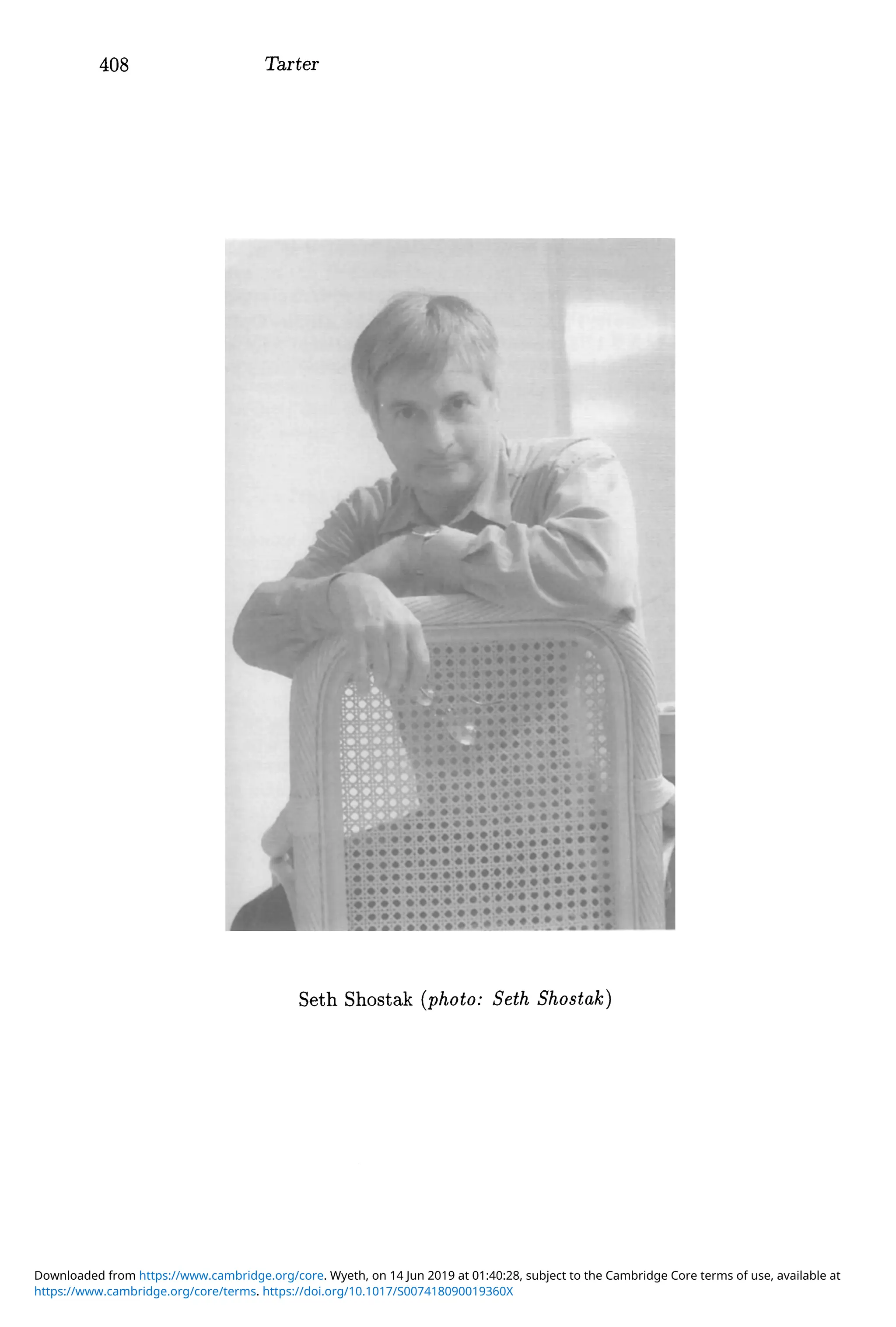 408 Tarter
Seth Shostak (photo: Seth Shostak)
https://www.cambridge.org/core/terms. https://doi.org/10.1017/S007418090019360X
Downloaded from https://www.cambridge.org/core. Wyeth, on 14 Jun 2019 at 01:40:28, subject to the Cambridge Core terms of use, available at
 