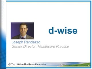 Joseph Randazzo
Senior Director, Healthcare Practice
45
 