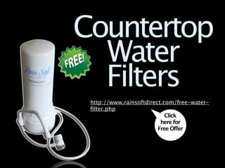 Countertop
  Water
  Filters
  Free Water Filter Offer
                   Click
                 here for
                Free Offer
 