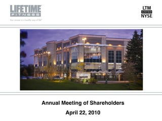 Annual Meeting of Shareholders
        April 22, 2010
 