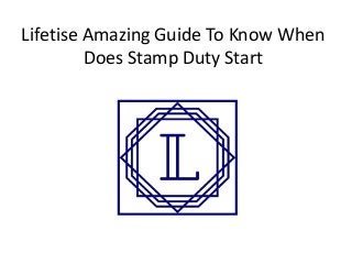 Lifetise Amazing Guide To Know When
Does Stamp Duty Start
 