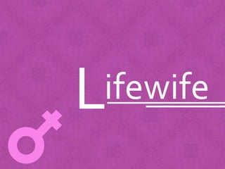 ifewife L 