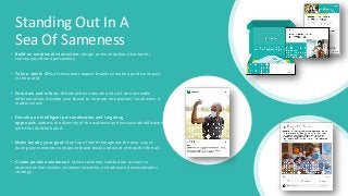 Standing Out In A
Sea Of Sameness
• Build an emotional connection: design communications that better
convey your Brand personality.
• Take a stand: 85% of consumers expect brands to make a positive impact
in the world.
• Entertain and Inform: Where/when network and cost do not enable
differentiation, develop your Brand to increase recognition/ recall when it
matters most.
• Develop an intelligent personalization and targeting
approach: address the diversity of the audience and increase identification
with the LifeWise brand.
• Make loyalty your goal: Stay top of mind throughout the year vs just
during key moments to improve brand recall and word of mouth referrals.
• Create positive sentiment: Utilize customer satisfaction surveys to
improve online reviews, increase retention, and advance personalization
strategy.
 