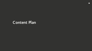 36
Content Plan
 