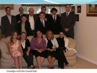 Grandpa with the Grand kids
 