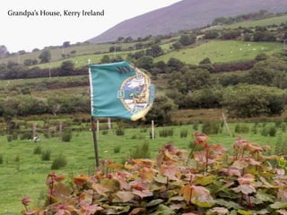 Grandpa’s House, Kerry Ireland
 