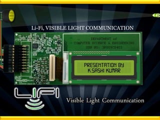 Li-Fi, VISIBLE LIGHT COMMUNICATION
 